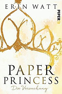 Paper Princess – Die Versuchung, Erin Watt