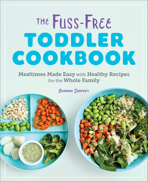 The Fuss-Free Toddler Cookbook, Barbara Lamperti