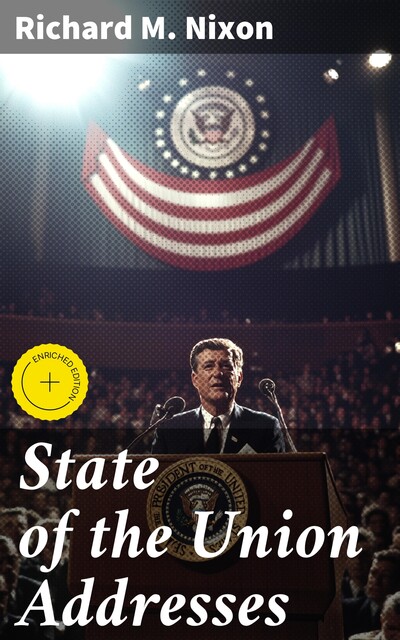 State of the Union Addresses, Richard M.Nixon