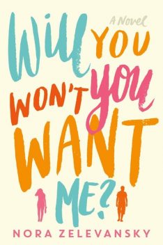 Will You Won't You Want Me, Nora Zelevansky