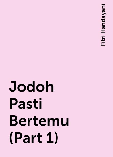 Jodoh Pasti Bertemu (Part 1), Fitri Handayani