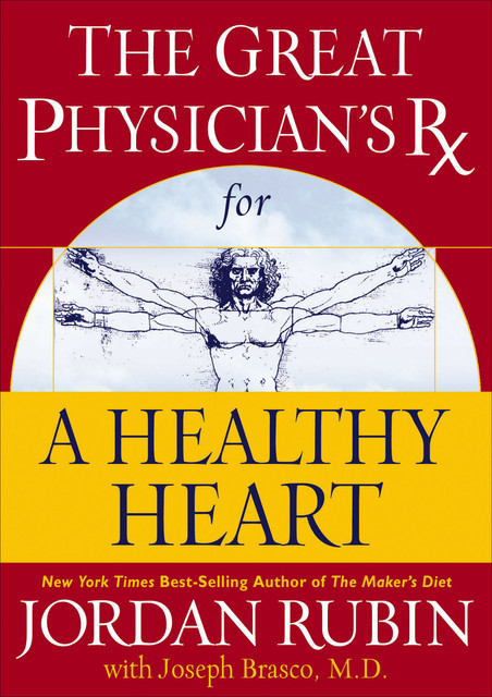 Great Physician's Rx for a Healthy Heart, Jordan Rubin