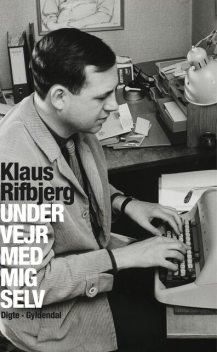 Under vejr med mig selv, Klaus Rifbjerg