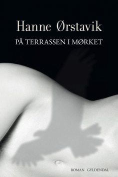 På terrassen i mørket, Hanne Ørstavik