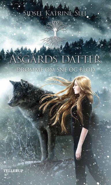 Asgårds datter #1: Drømme om sne og blod, Sidsel Katrine Slej