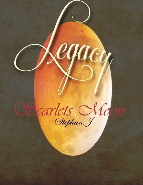 Legacy: Scarlets Moon, Stephan J