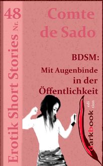 BDSM: Mit Augenbinde in der Öffentlichkeit, Comte de Sado