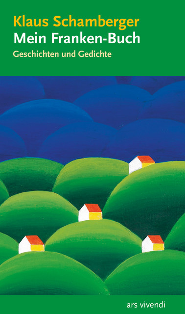 Mein Franken-Buch (eBook), Klaus Schamberger