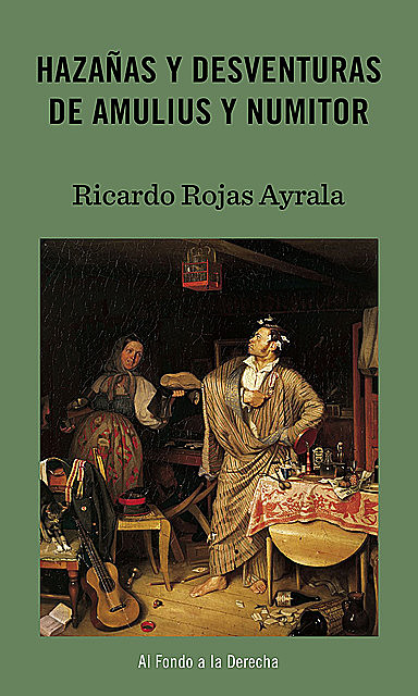 Hazañas y desventuras de Amulius y Numitor, Ricardo Rojas Ayrala