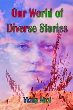 Our World of Diverse Stories, Yknip Ahsi