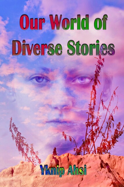Our World of Diverse Stories, Yknip Ahsi