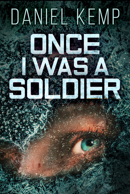 Once I Was A Soldier, Daniel Kemp