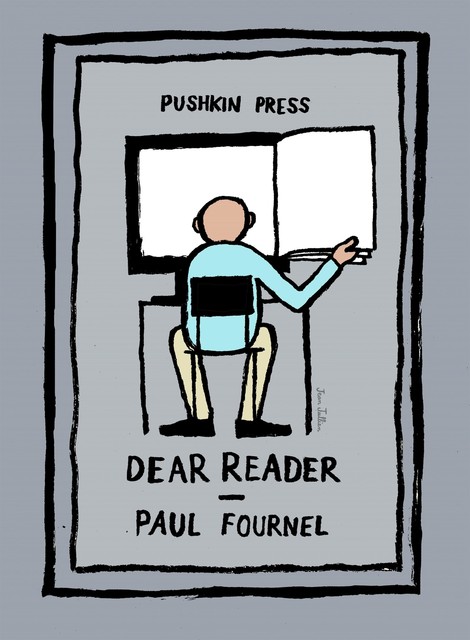 Dear Reader, Paul Fournel