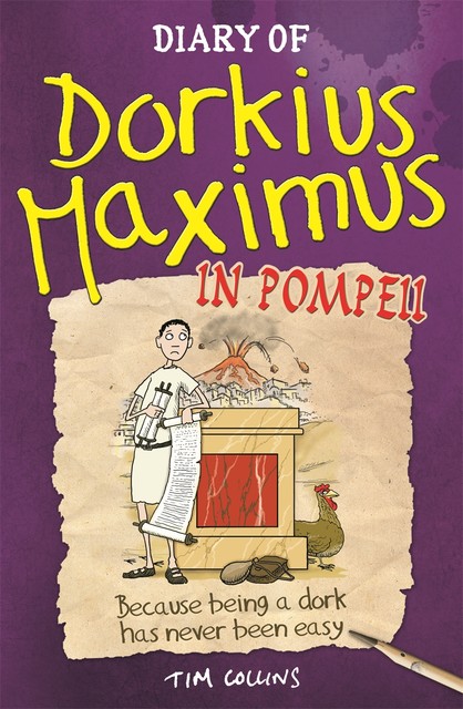 Diary Of Dorkius Maximus In Pompeii, Tim Collins