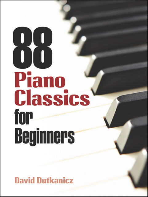 88 Piano Classics for Beginners, David Dutkanicz