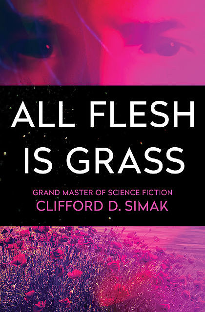 All Flesh Is Grass, Clifford Simak