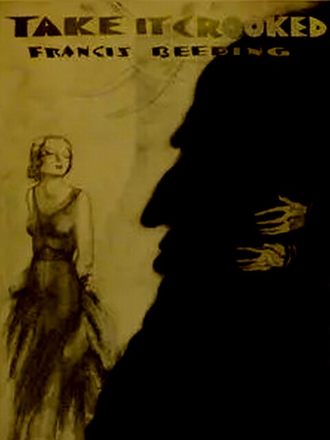 Take It Crooked, John Palmer, Francis Beeding