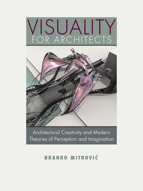 Visuality for Architects, Branko Mitrovic