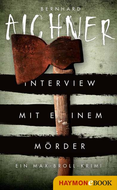 Interview mit einem Mörder, Bernhard Aichner