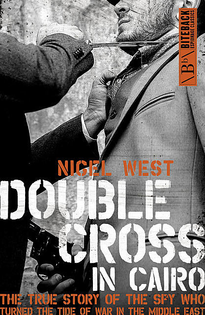 Double Cross in Cairo, Nigel West
