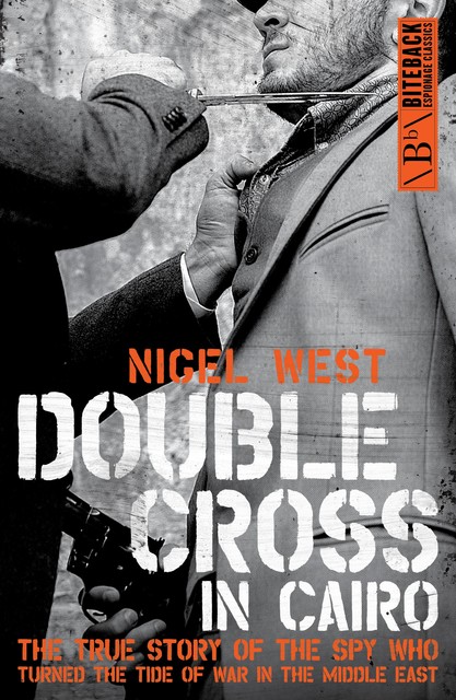 Double Cross in Cairo, Nigel West
