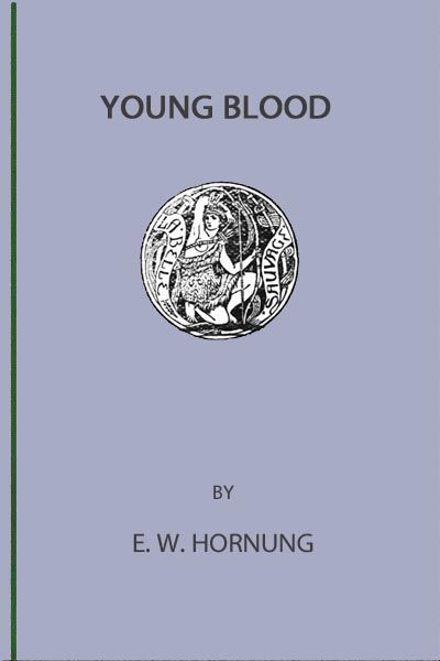 Young Blood, E.W.Hornung