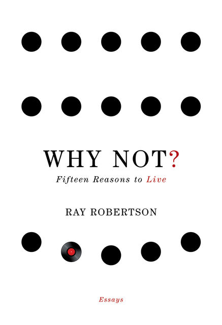 Why Not, Ray Robertson