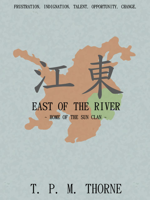 East of the River: Home of the Sun Clan, T.P.M.Thorne