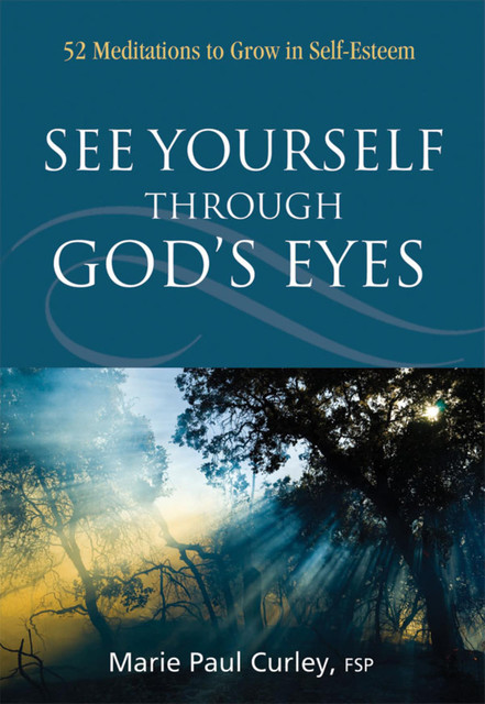 See Yourself Through God’s Eyes, Marie Paul Curley