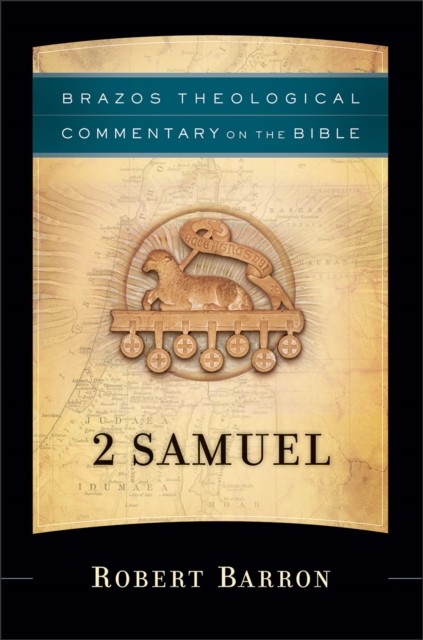 2 Samuel (Brazos Theological Commentary on the Bible), Robert Barron