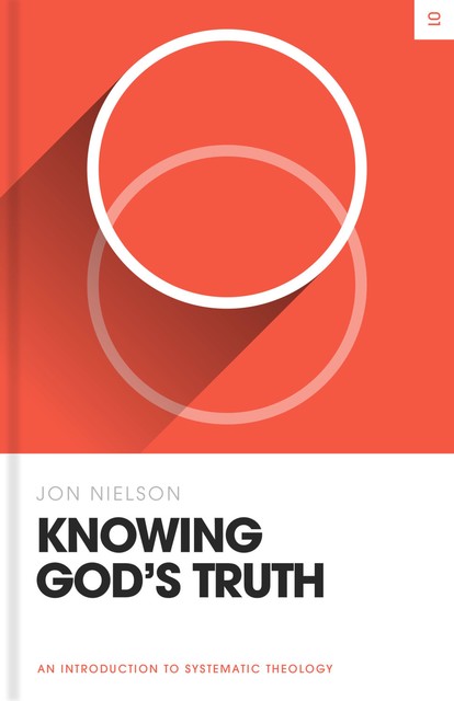 Knowing God's Truth, Jon Nielson