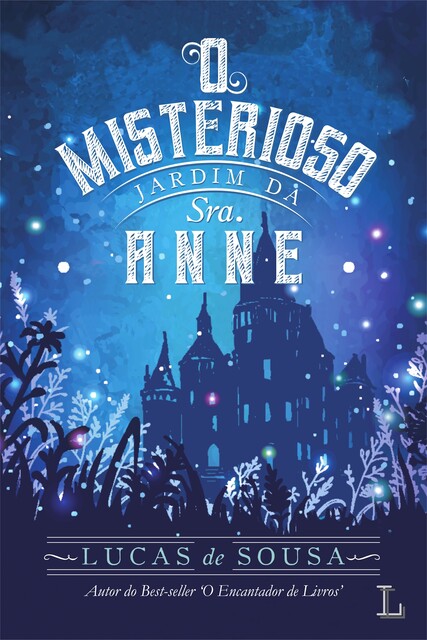 O misterioso jardim da Sra. Anne, Lucas de Sousa