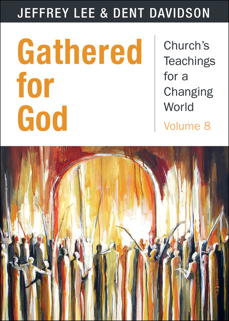 Gathered for God, Jeffrey Lee, Dent Davidson