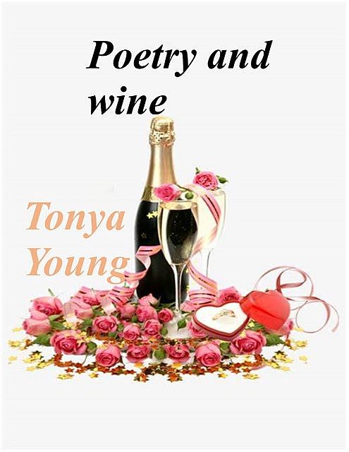 Poetry and Wine, Tonya Young