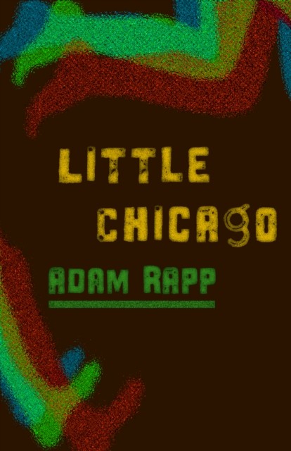 Little Chicago, Adam Rapp