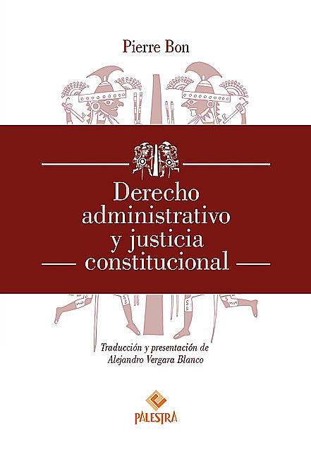 Derecho administrativo y justicia constitucional, Pierre Bon
