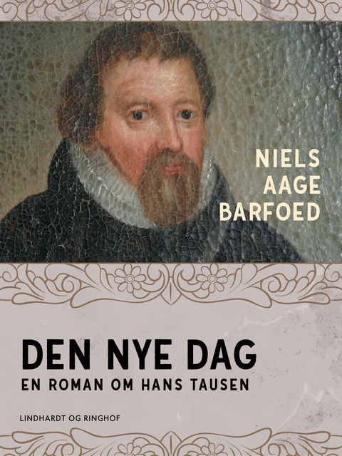 Den nye dag – En roman om Hans Tausen, Niels Barfoed