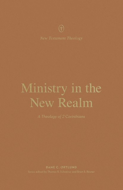 Ministry in the New Realm, Dane Ortlund