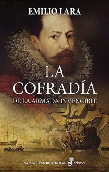 La cofradía de la Armada Invencible, Emilio Lara