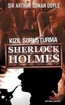 Sherlock Holmes Kızıl Soruşturma, Arthur Conan Doyle