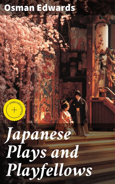Japanese Plays and Playfellows, Osman Edwards