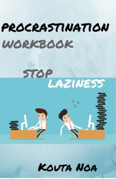 Overcoming Procrastination Workbook, Kouta Noa