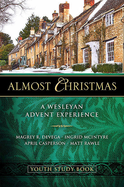 Almost Christmas Youth Study Book, Magrey deVega, Matt Rawle, April Casperson, Ingrid McIntyre