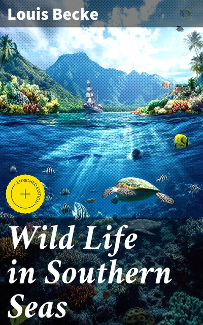 Wild Life in Southern Seas, Louis Becke