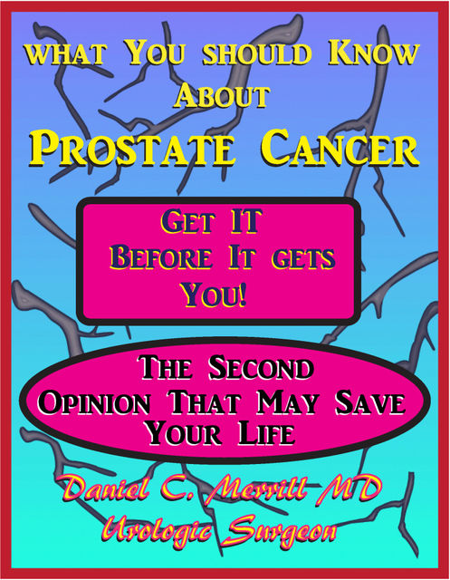 What You Should Know About Prostate Cancer, Daniel C. Merrill