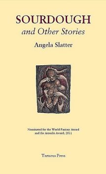 Sourdough and Other Stories, Angela Slatter