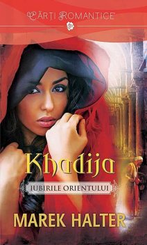 Khadija – Iubirile Orientului, Marek Halter