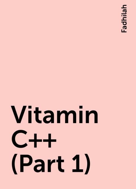 Vitamin C++ (Part 1), Fadhilah