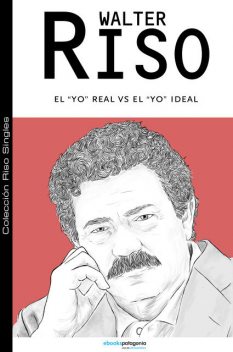 El Yo real v/s el Yo ideal, Walter Riso
