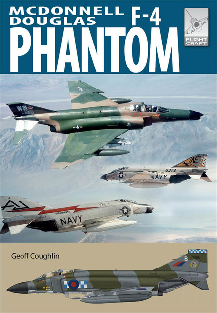 Flight Craft 28: McDonnell Douglas F-4 Phantom, Geoff Coughlin